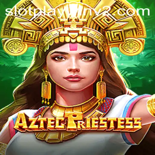 AztecPriestess: Discover the Thrilling Adventure with PlayWin V2