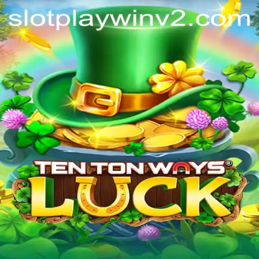 Discover the Exciting World of TenTonWaysLuck and PlayWin V2